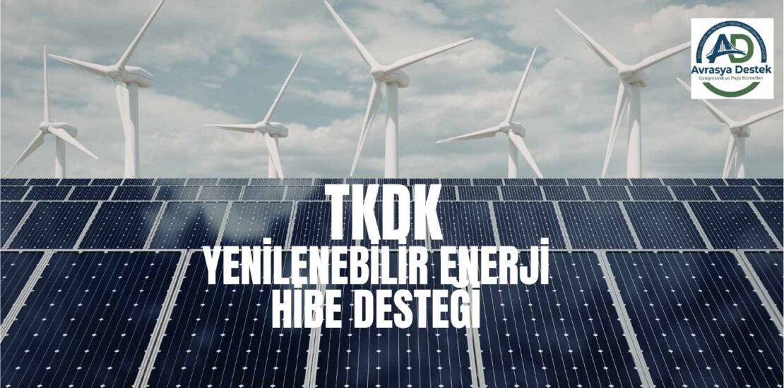 TKDK yenilenebilir enerji hibe destegi